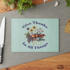 Give Thanks In All Things Glass Cutting Board | Harves -  Floral Kitchen
