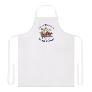 Give Thanks in All Things Apron - Beautiful Design